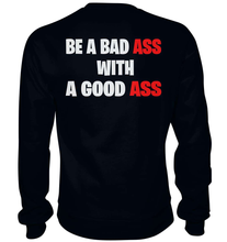 Laden Sie das Bild in den Galerie-Viewer, Bad Ass Good Ass - Basic Sweatshirt