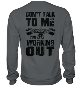 Don´t Talk To Me  - Basic Sweatshirt