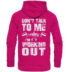 Don`t Talk To Me - Unisex Hoodie