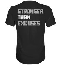 Laden Sie das Bild in den Galerie-Viewer, Stronger Than Excuses - Premium T-Shirt