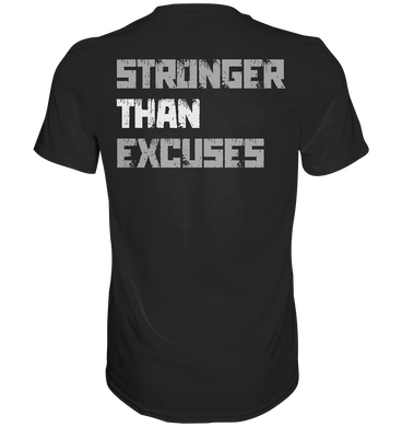 Stronger Than Excuses - Premium T-Shirt
